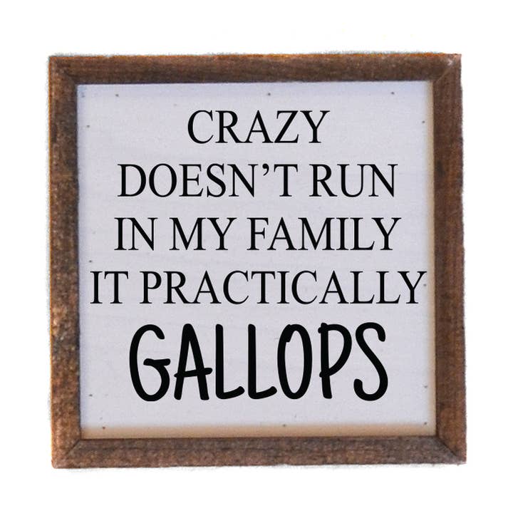 6x6 Funny Family Sign- Crazy Doesn't Run In My Family for wholesale by Driftless Studios