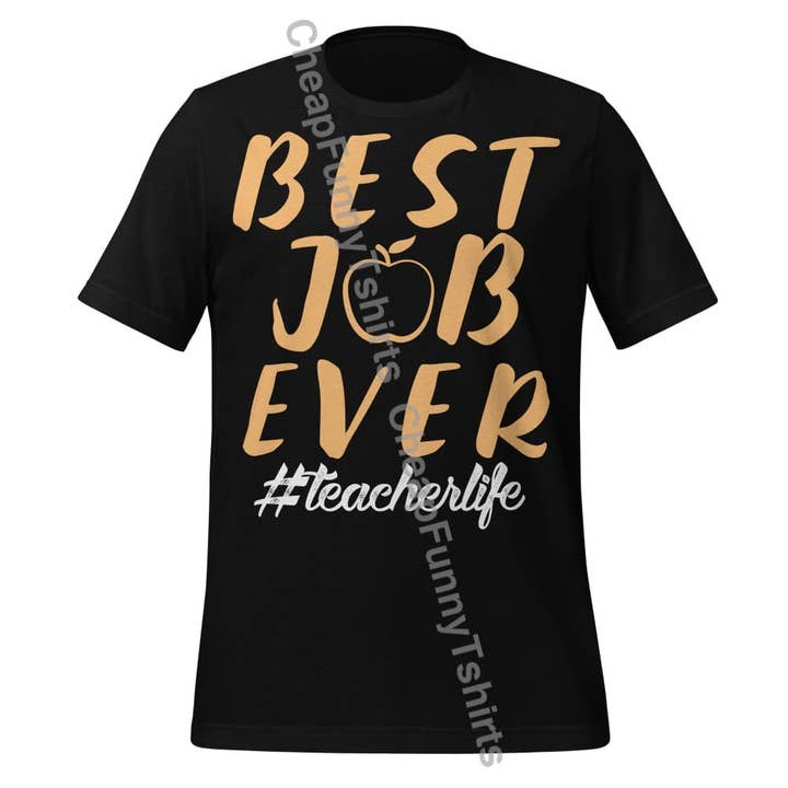 Best Job Ever Unisex t-shirt for wholesale by Black and Gifted LLC