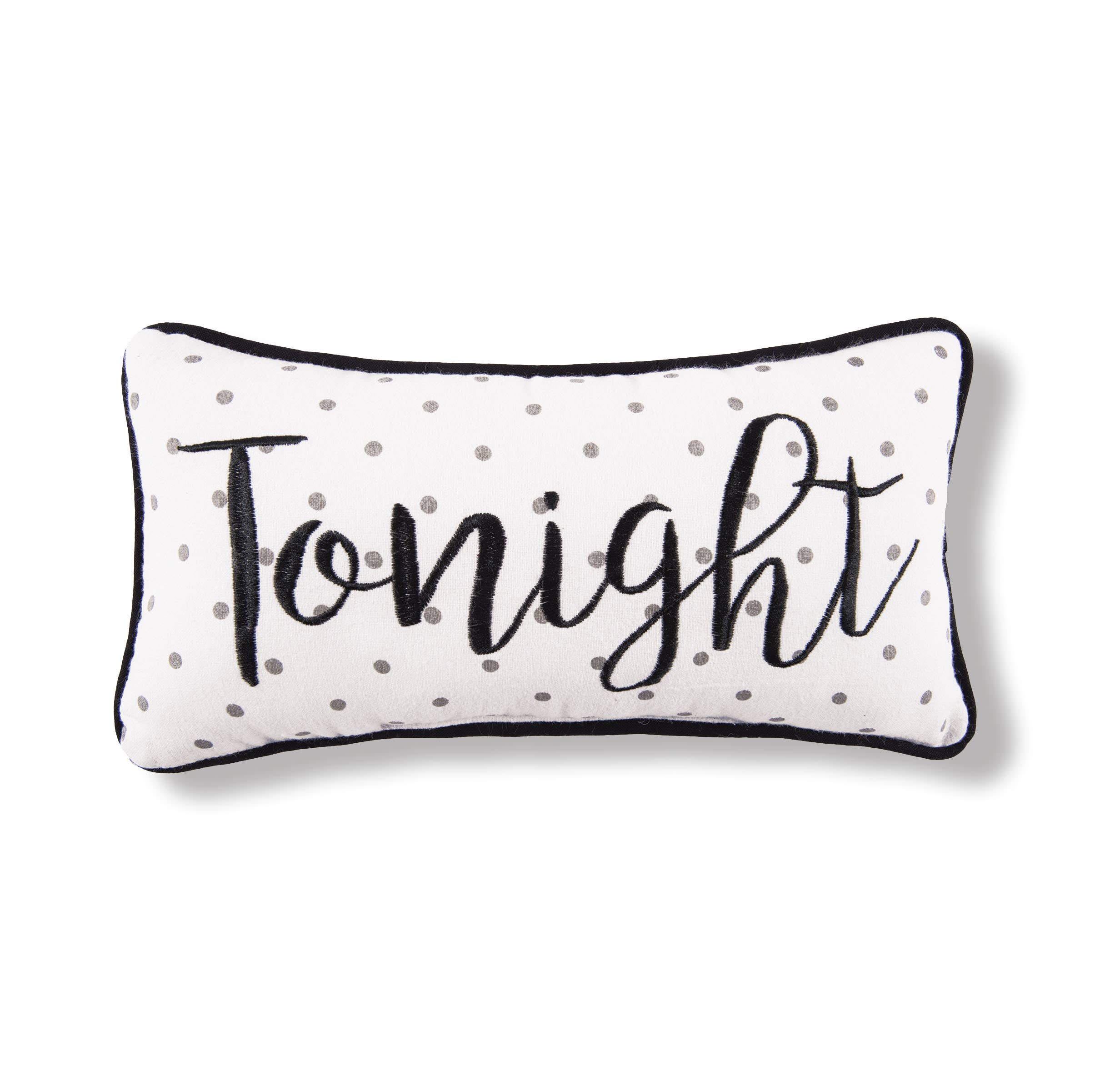 C&F Home - Wholesale Throw/Decorative Pillow - Tonight / Not Tonight Embroidered 6 x 12 Pillow2