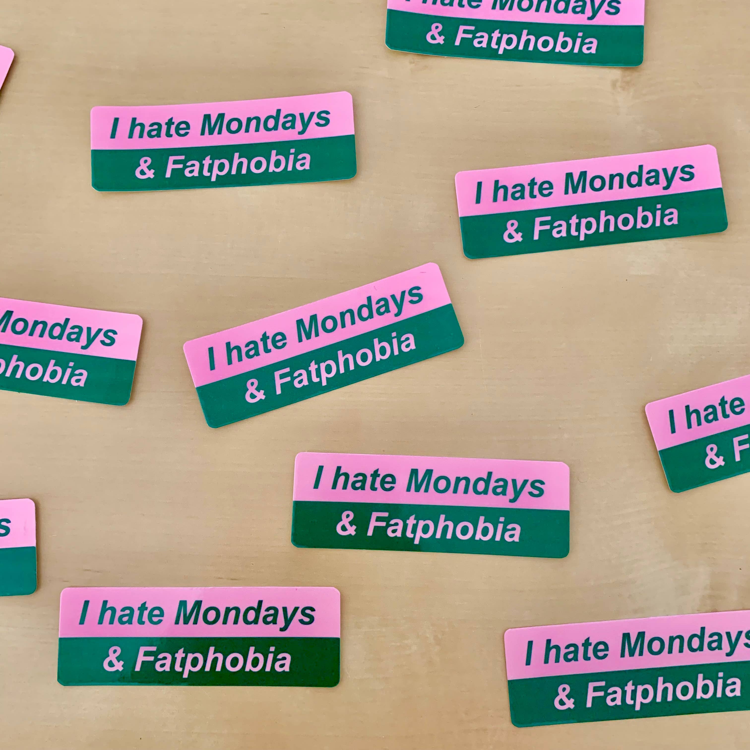 Happyish Brand - Wholesale Sticker - I hate Monday's & Fatphobia Sticker - Self Love Fat Positive1