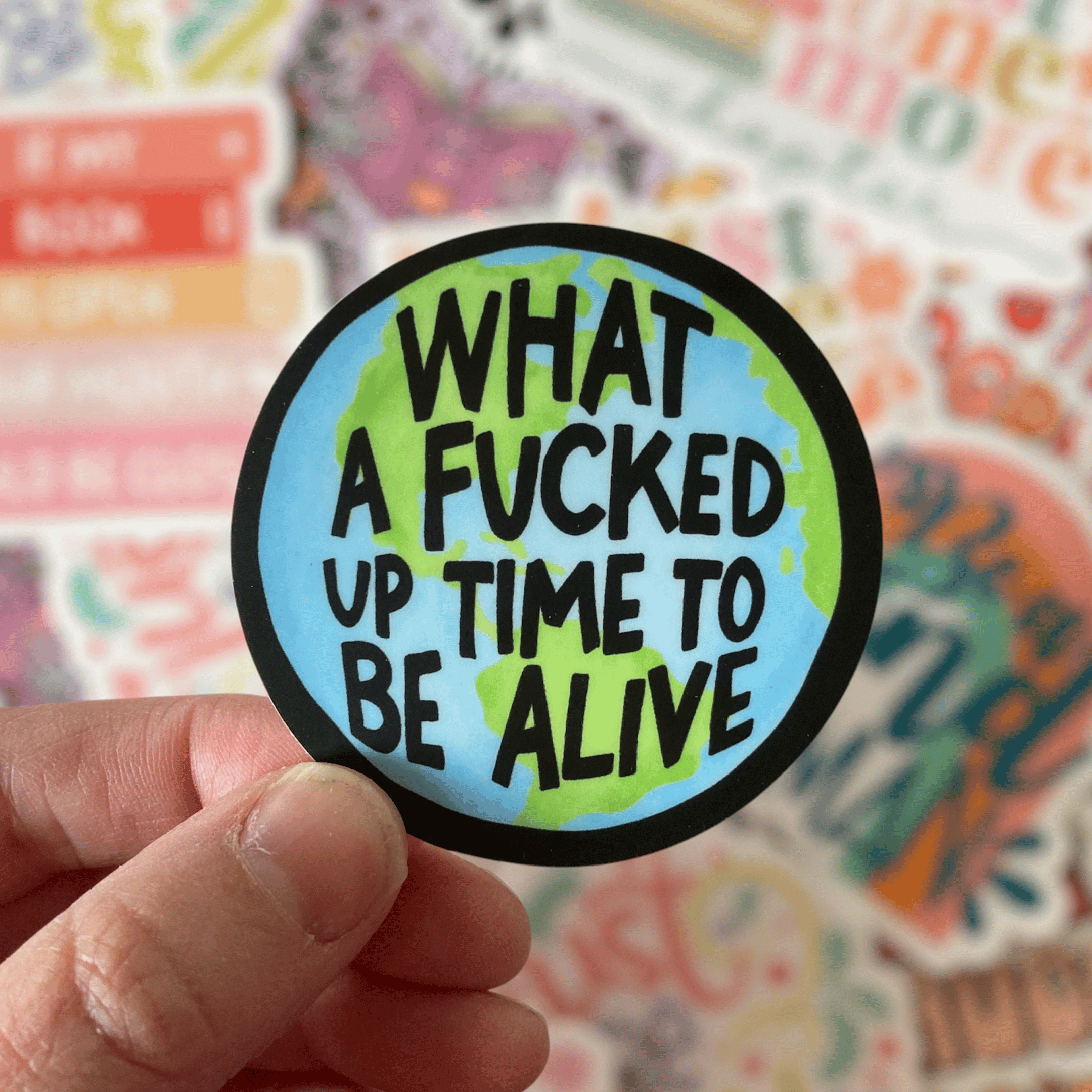 PartyHappier - Wholesale Sticker - What A Fucked Up Time To Be Alive Vinyl Sticker5