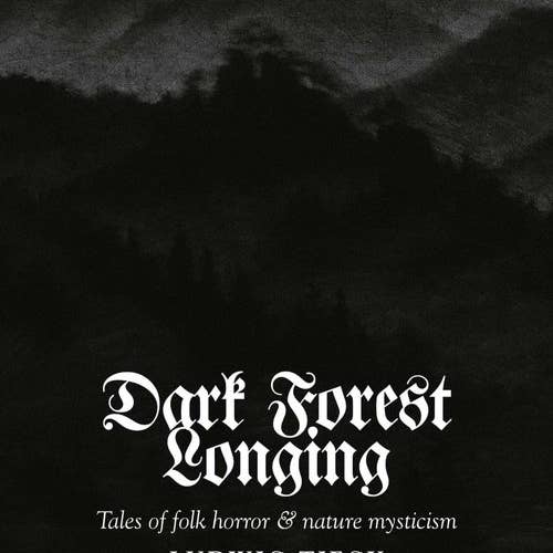 Hyldyr - Wholesale Horror & Paranormal - Dark Forest Longing: Tales of Folk Horror & Nature Mysticism