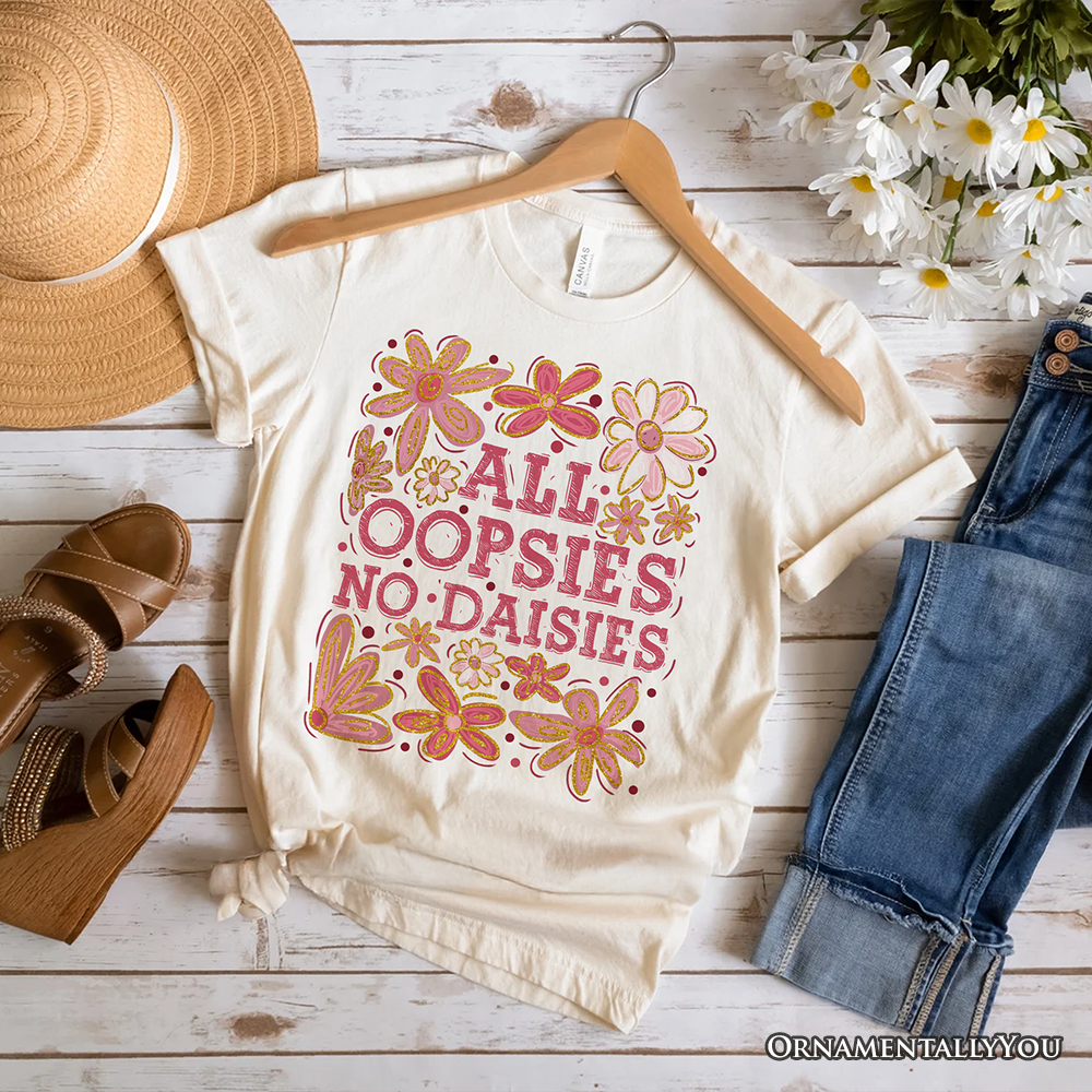 OrnamentallyYou - Wholesale Shirt - Women's - All Oopsies No Daisies Mom Floral T-Shirt, Boho Funny Quote 5
