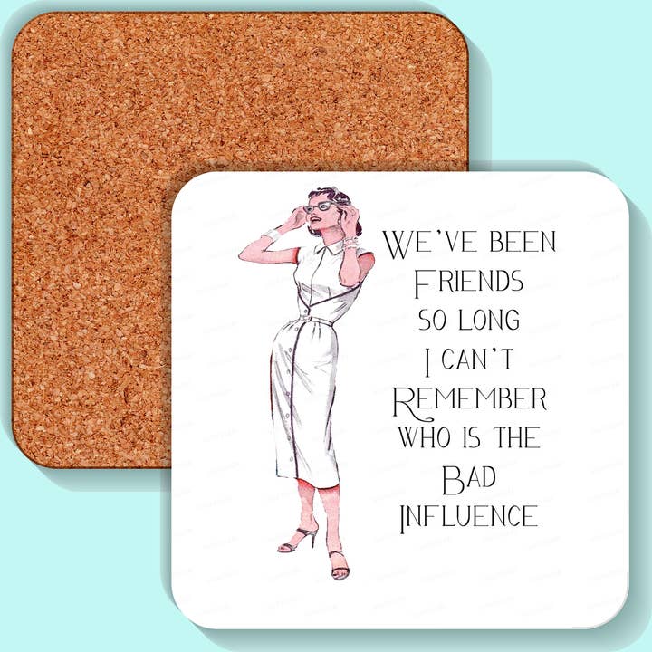 Sassy Talkin – wholesale Coasters – Coaster, Sassy Girl, We've been friends so long