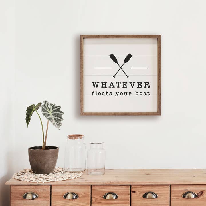 Kendrick Home - Wholesale Sign - Whatever Floats Your Boat White