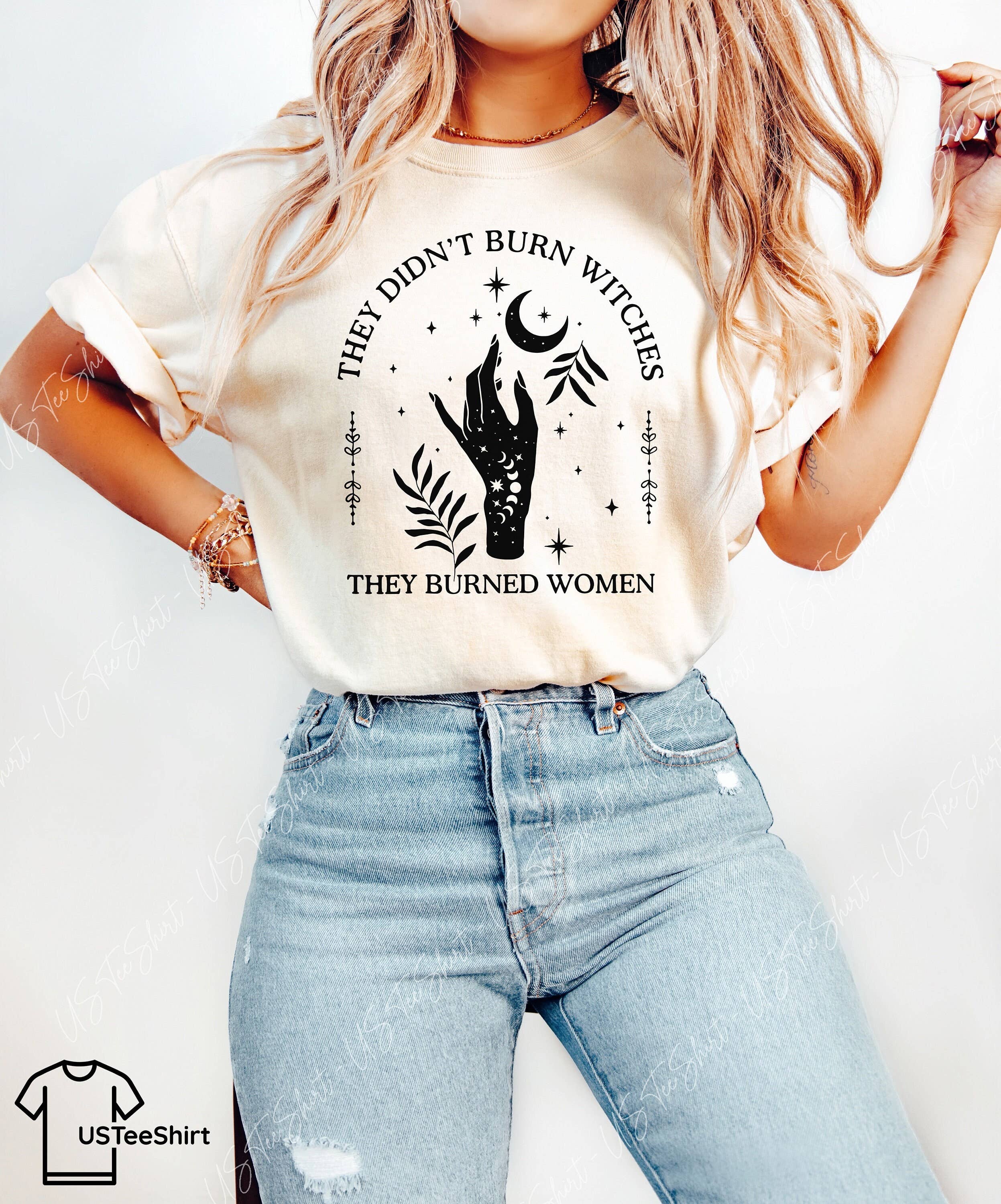 NVC Ecommerce LLC - Wholesale T-Shirt (Graphic) - Women's - They Didn't Burn Witches They Burned Women Shirt, Feminist 0