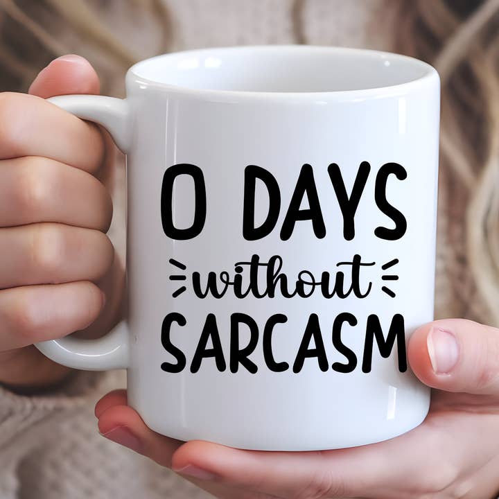 0 Days Without Sarcasm Funny Mug for wholesale by Hello Gorgeous Mugs