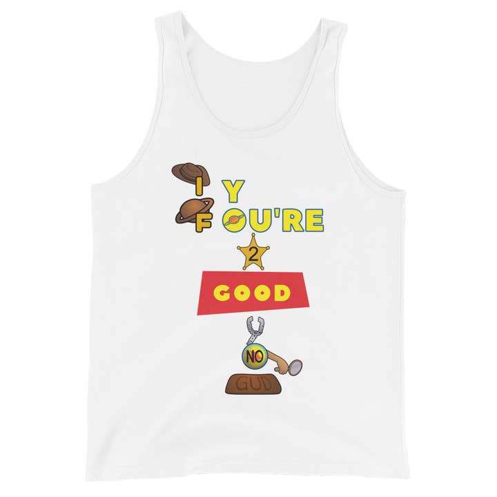 iF yOUR’e 2 Good, U No Gud (Tank Top) for wholesale by Summers Ink