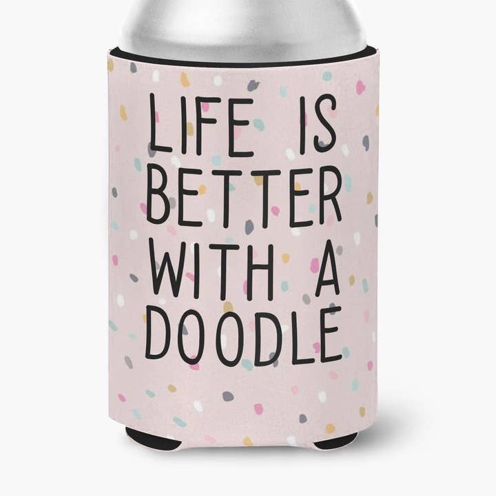 Life is Better with A Doodle Can Insulator for wholesale by The Dapper Paw