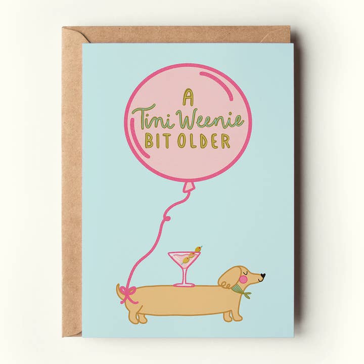 A Tini Weenie Bit Older Martini Dog Birthday Greeting Card for wholesale by The Shelley Society