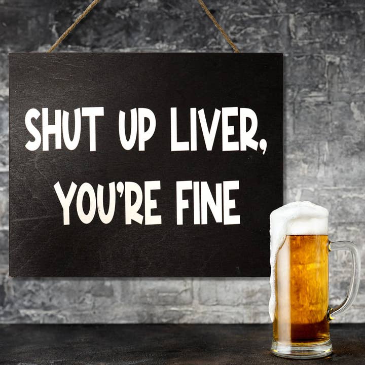 JennyGems - Venta al por mayor Letreros - Cállate hígado, estás bien Letrero de madera4