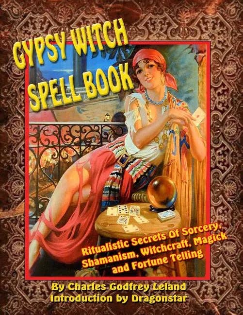 Books by splitShops - Wholesale Body, Mind & Spirit Book - Gypsy Witch Spell Book: Ritualistic Secrets Of Sorcery, Shamanism, Witchcraft, Magic and Fortune Telling - Paperback0