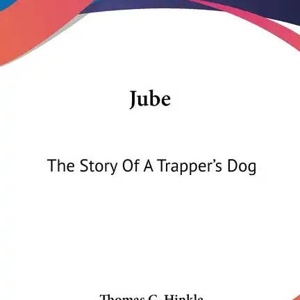 Books by splitShops - Wholesale Book - Adult - Jube: The Story Of A Trapper's Dog - Paperback