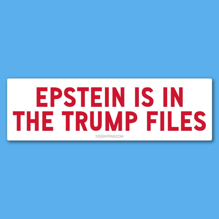 Autocollant de pare-chocs : Epstein est dans les dossiers de Trump pour la vente par Dissent Pins