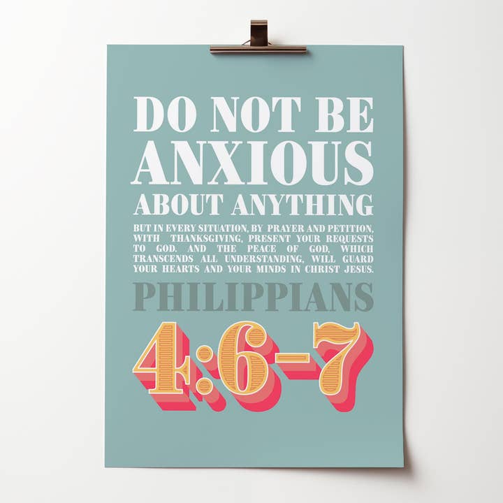 Ne soyez pas anxieux. Philippiens 4 v 6-7 Affiche A4 pour la vente par The Christian Poster Company
