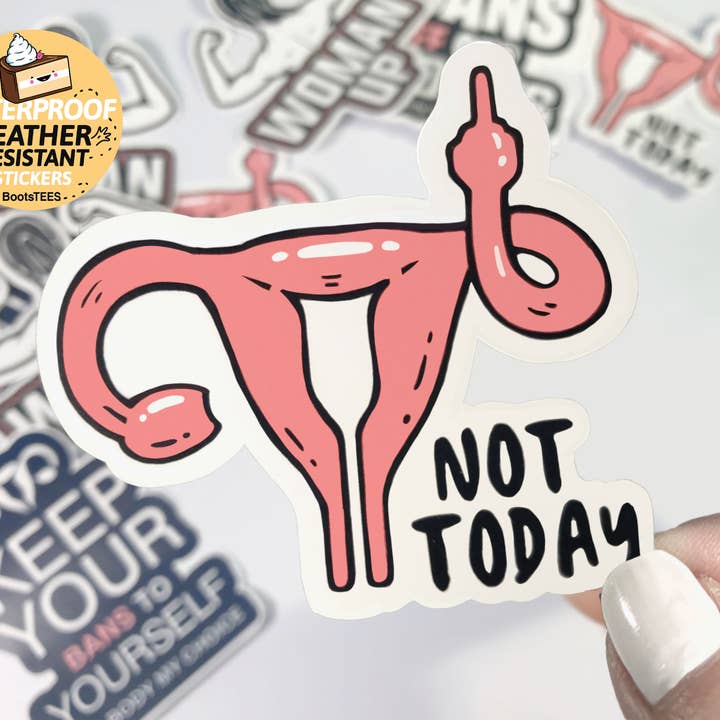 BootsTees - Wholesale Sticker - Not Today Uterus Sticker, Pro Choice Roe V Wade Decal2