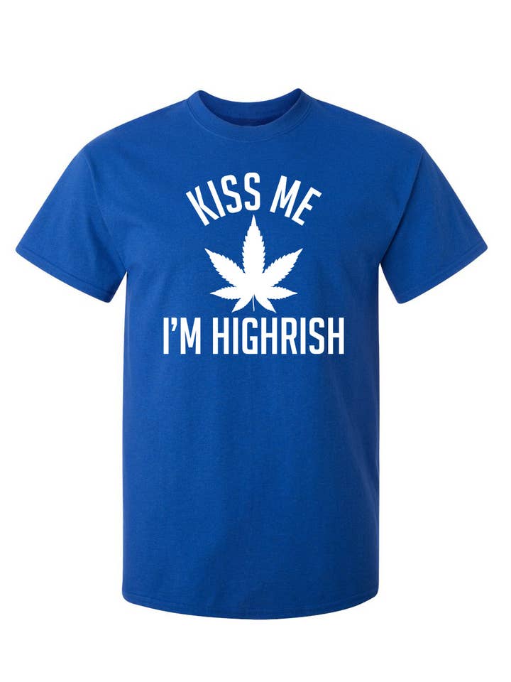 Feelin Good Tees - Wholesale Screen Printed T-Shirt - Unisex - Kiss My I'm Highrish5