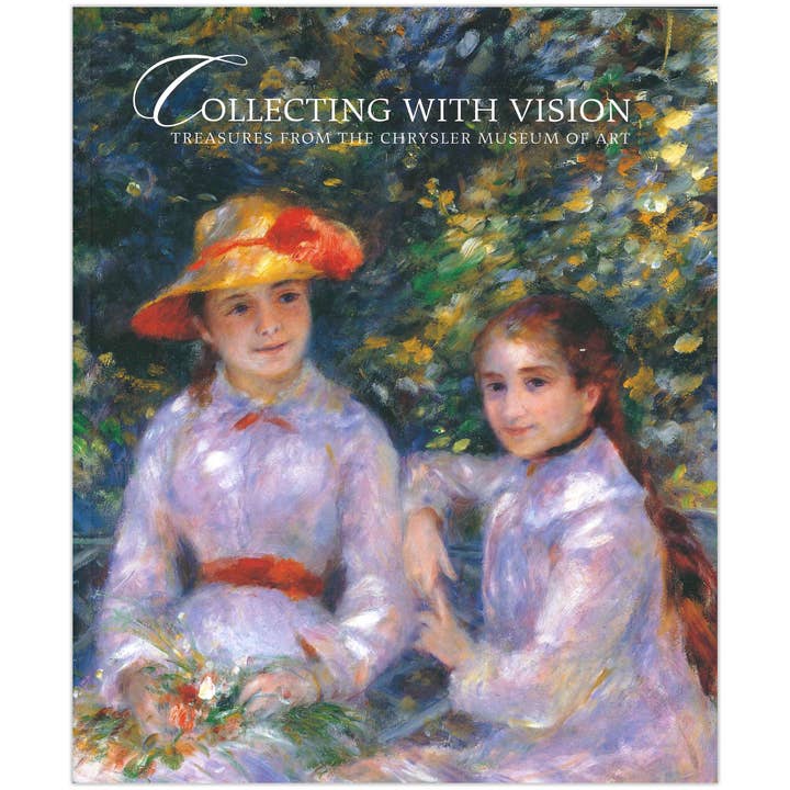 Collecting With Vision: Treasures from the Chrysler Museum of Art for wholesale by Chrysler Museum of Art