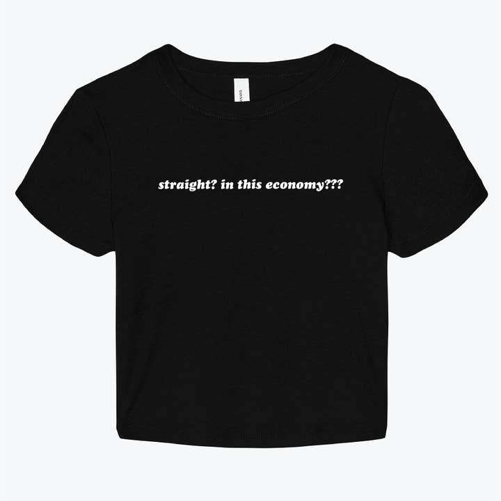 "Straight? In This Economy???" Cropped Tee for wholesale by Empath Art