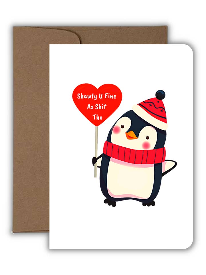 Greeting Card - Love - Shawty U Fine As Shit Tho (Penguin) for wholesale by Fyg & Company, LLC