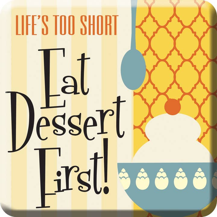 Retro Kitchen: Ceramic Magnet, Eat Dessert First for wholesale by Mad Style