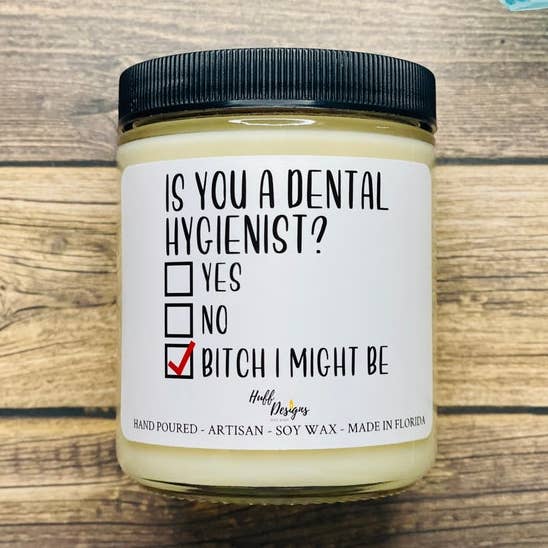Is You a Dental Hygienist? Dental Graduation Gift for wholesale by Huff Designs Candle Co