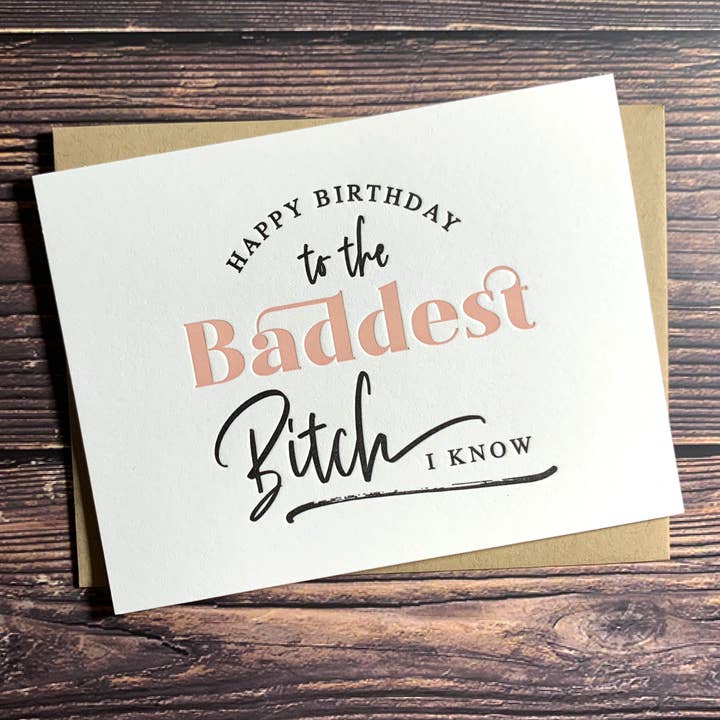 Happy Birthday to the baddest bitch I know. Best Friend Card for wholesale by Kincaid Creative