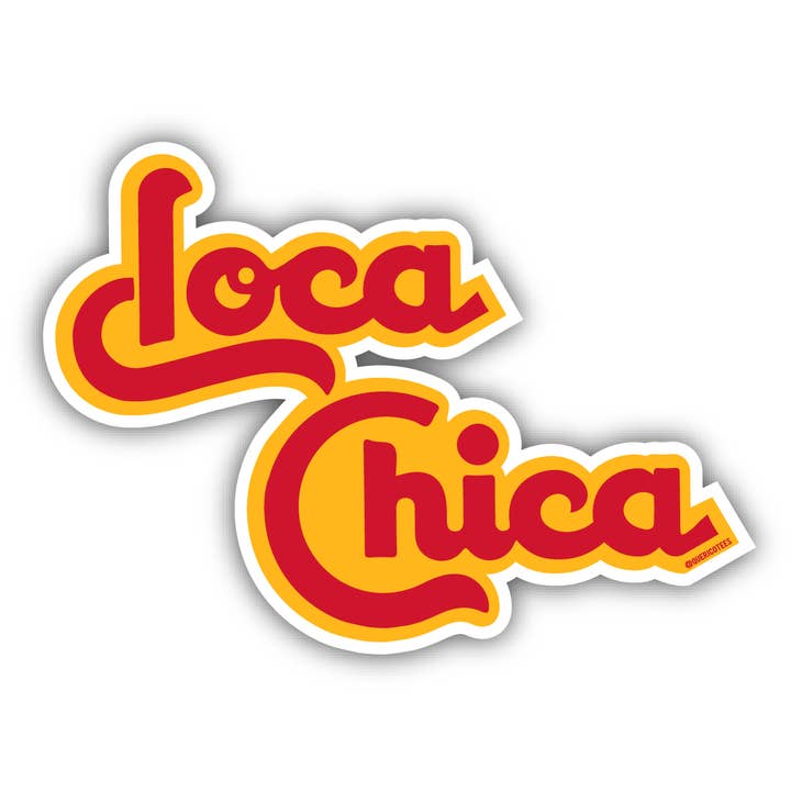 Que Rico T-Shirt Co. - Wholesale Sticker - Loca Chica Sticker