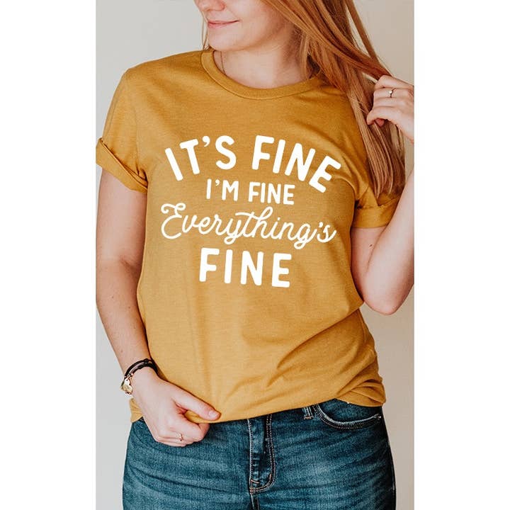 Select Apparel - Wholesale Screen Printed T-Shirt - Women's - Its Fine Im Fine Everythings Fine Graphic Tee1