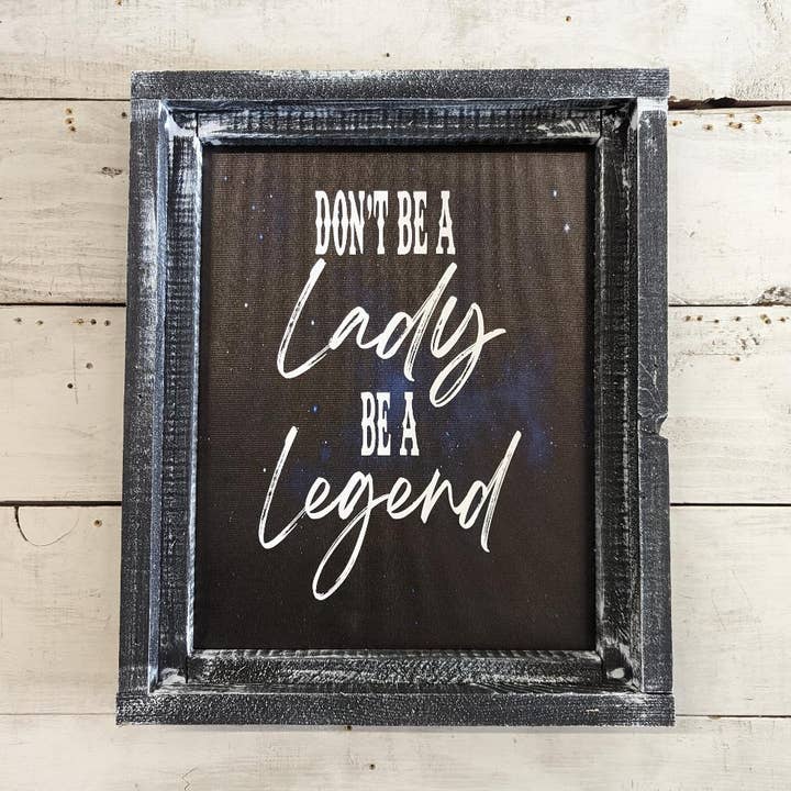 Não sejas uma Dama, sê uma Lenda Placa de Quinta por atacado de 316 Legacy LLC