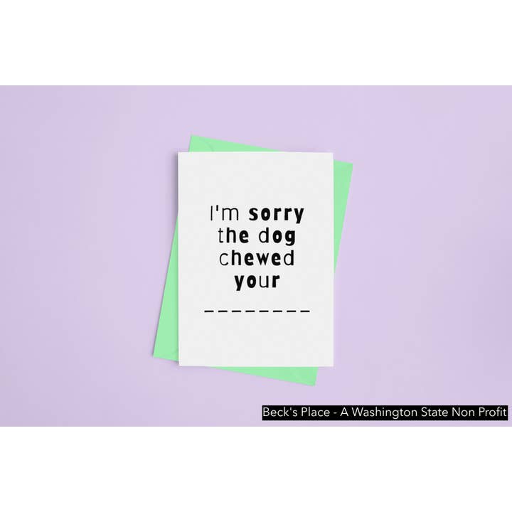 Sinto muito que o cachorro tenha mastigado seu... - Cartão com tema de cachorro - por Beck's Place por atacado de Beck's Place - A Human-Based Non Profit