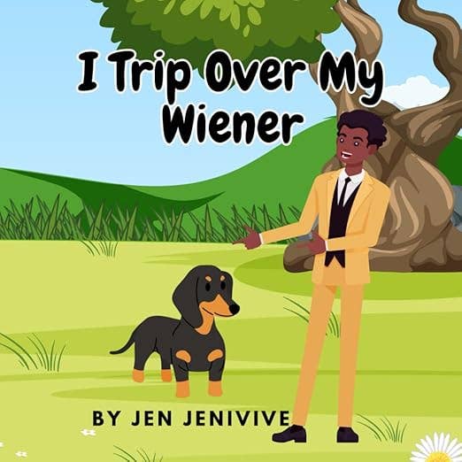 I Trip Over My Wiener for wholesale by Jen Jenivive