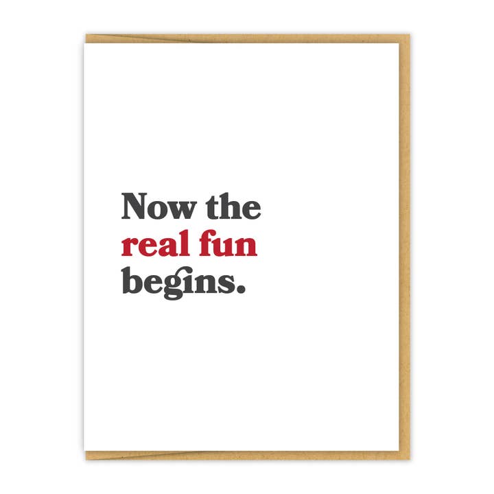 Nu börjar det riktigt roliga. | Letterpress Grattis Card för wholesale av Spacepig Press