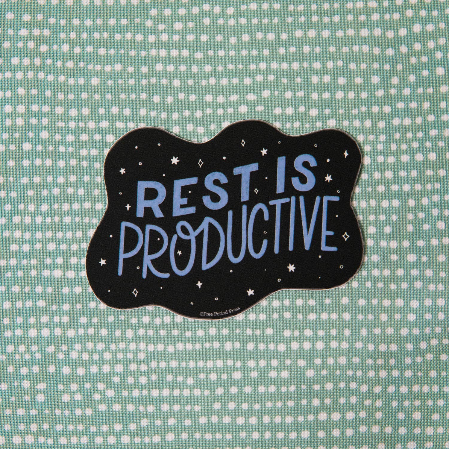 Free Period Press - Wholesale Sticker - Rest is Productive Vinyl Decal Sticker1