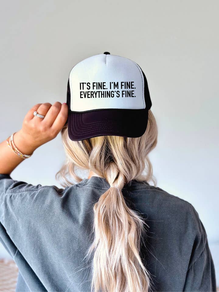 It's Fine. Trucker Cap for wholesale by Blonde Ambition Apparel & Designs