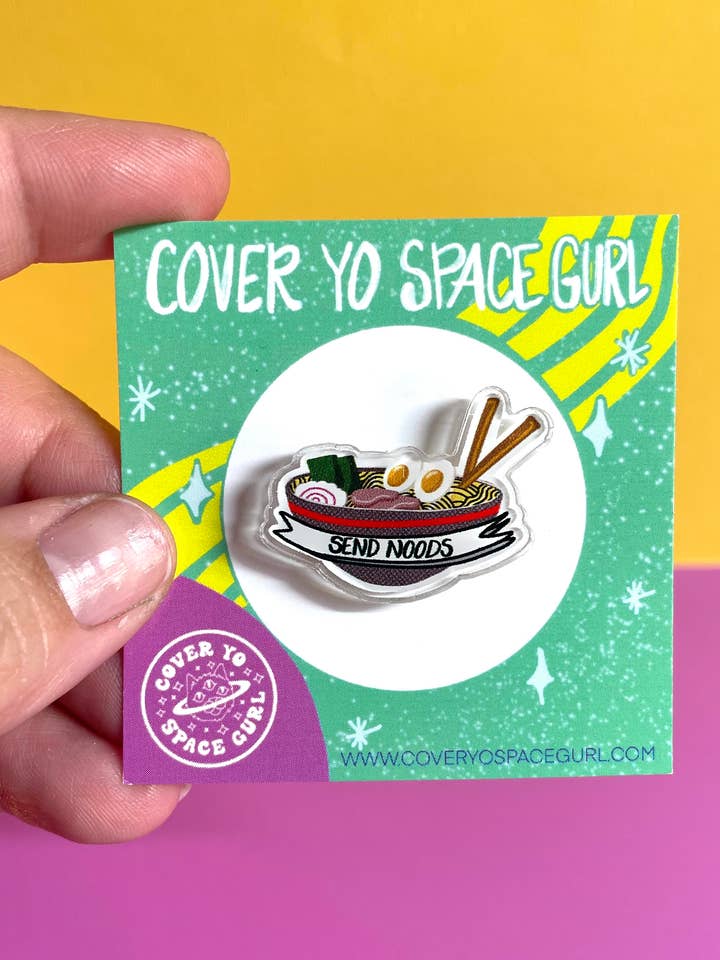 Send Noods-acrylic pin for wholesale by Cover Yo Space Gurl