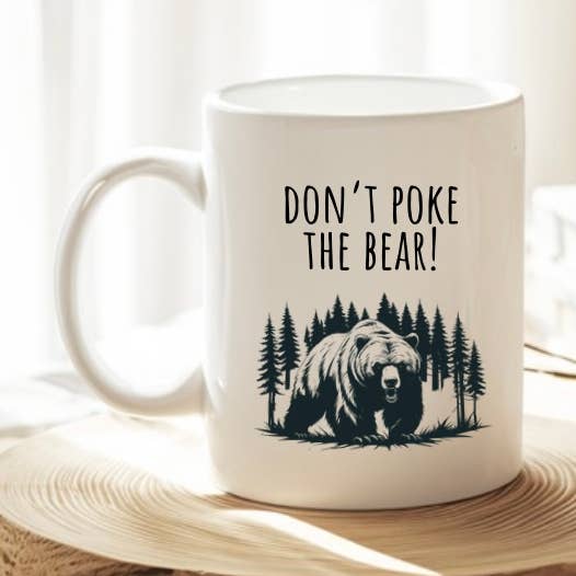 Don't Poke The Bear | 15-Unzen-Keramiktasse für den Großhandel von Rustic Avenue