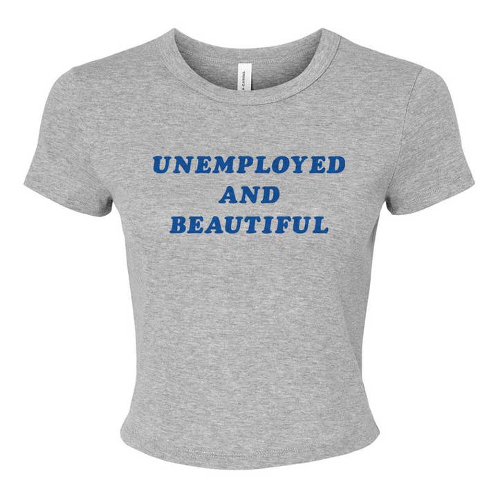 DaisyChainDesignCo - Wholesale T-Shirt (Graphic) - Women's - Unemployed and Beautiful Baby Tee 2