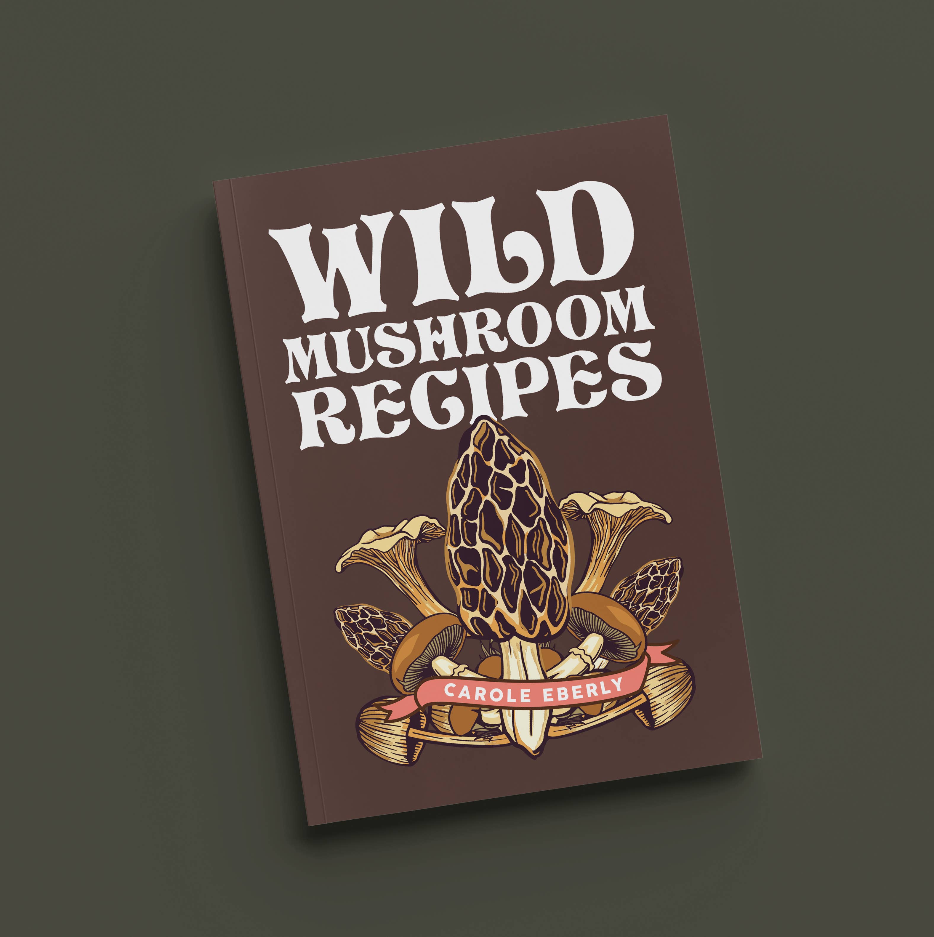 Denali & Co. - Wholesale Cookbooks & Food - Wild Mushroom Recipes4