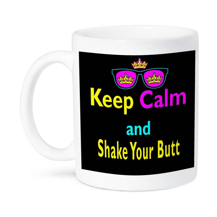 3dRose - Wholesale Coffee Mug - 3dRose, CMYK Keep Calm Parody Hipster Crown And Sunglasses Keep Calm And Shake Your Butt, Mug8