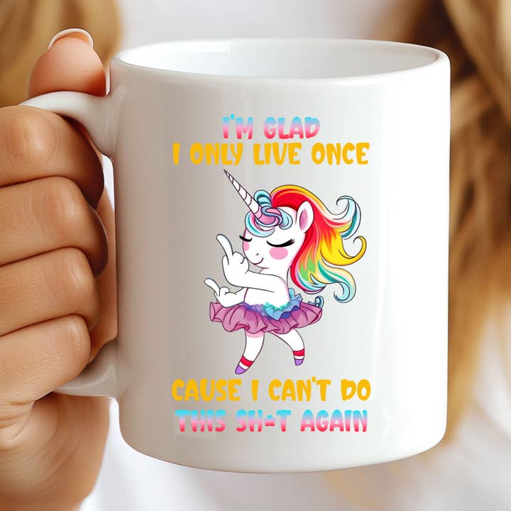 I'm Glad I Only Live Once Cause I Can't Do This Funny Mug for wholesale by Hello Gorgeous Mugs