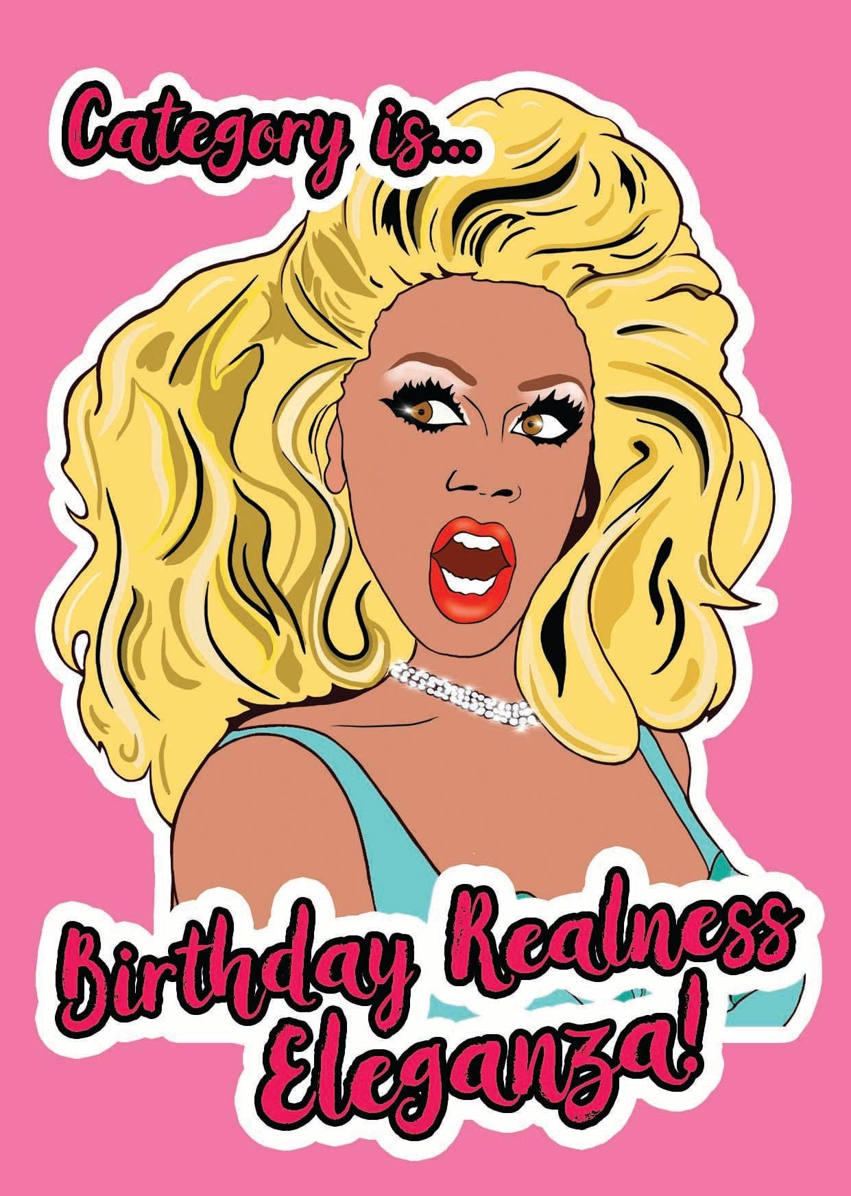 Bite Your Granny - Wholesale Birthday Card - BYG081 RuPaul Drag Race Birthday Realness Eleganza Card (pack of 6)1