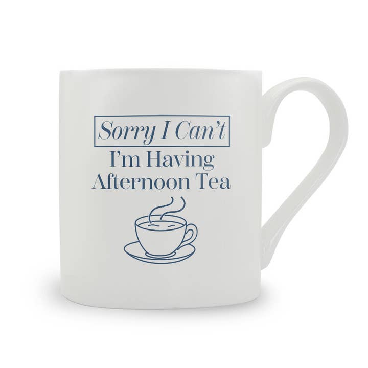 Sorry I Can't I'm Having Afternoon Tea Bone China Mug for wholesale by Stubbs Mugs