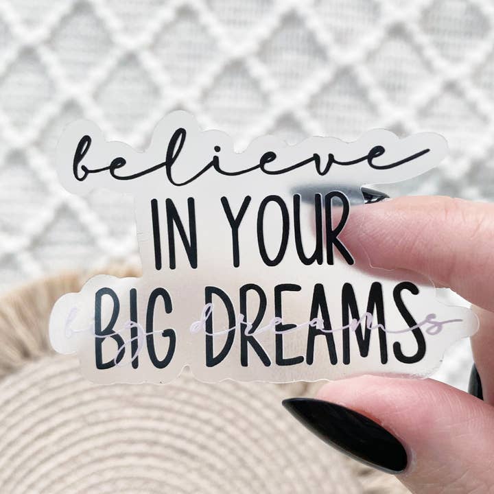 Autocollant Believe In Your Big Dreams 2,5 x 1,6 pouces pour la vente par whimsy & zest