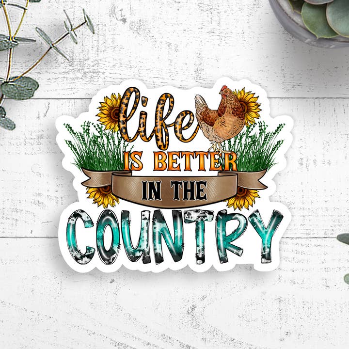 Life Is Better In The Country Vinyl Sticker for wholesale by Expression Design Co