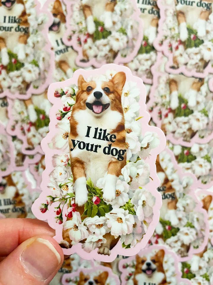 I Like Your Dog Cute Corgi Funny Sticker for wholesale by The Coin Laundry