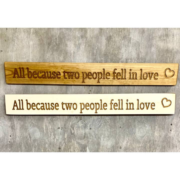 All because 2 people fell in love - 80cm Rustic Wooden Sign for wholesale by Ragdoll Home