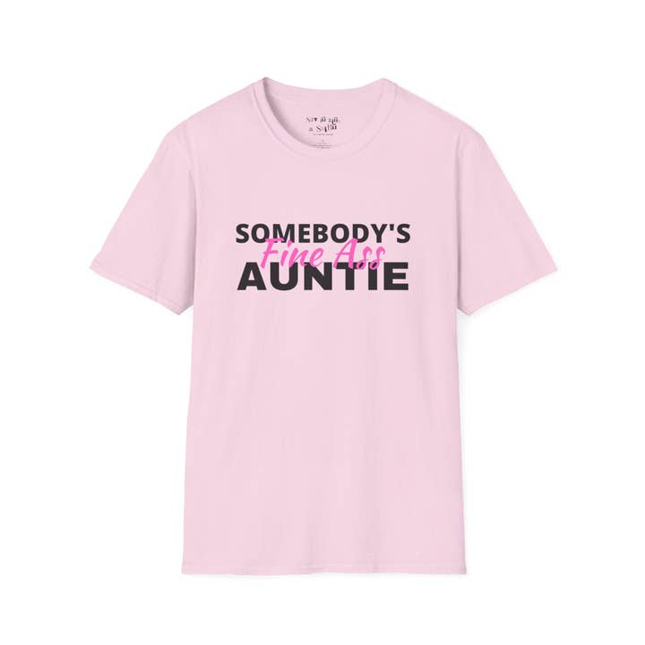 Say It With a Shirt - Wholesale Screen Printed T-Shirt - Women's - Somebody's Fine Ass Auntie Tee Shirt