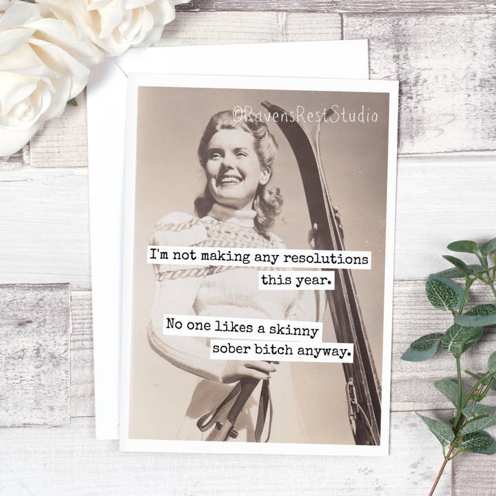 Raven's Rest Studio - Wholesale New Year's Card - I'm Not Making Any Resolutions This Year. No One Likes...1