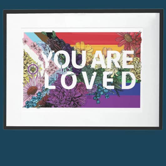Transpainter - Wholesale Art Print - You Are Loved Poster | Rainbow Pride Art | LGBTQ Poster1
